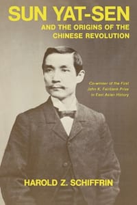 Sun Yat-Sen and the Origins of the Chinese Revolution