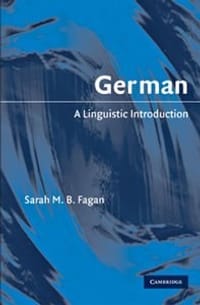 Sarah M. B. Fagan, "German: A Linguistic Introduction"