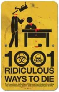 1001 Ridiculous Ways to Die